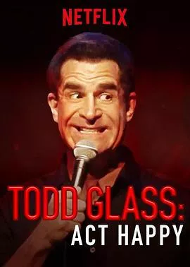 Todd Glass: Act Happy海报